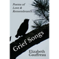 Grief Songs: Poems of Love & Remembrance - Paperback