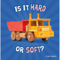 Is It Hard or Soft? - Hardcover