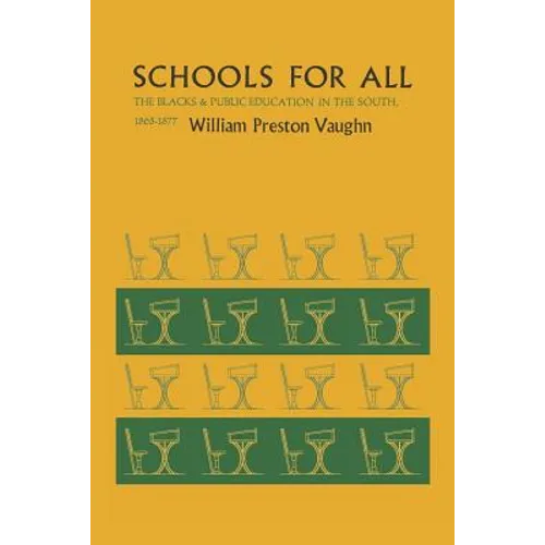 Schools for All: The Blacks and Public Education in the South, 1865-1877 - Paperback