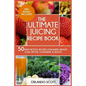 The Ultimate Juicing Recipe Book - Paperback