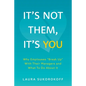 It's Not Them, It's You: Why Employees Break Up With Their Managers and What To Do About It - Paperback