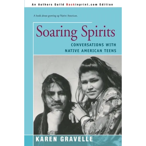 Soaring Spirits: Conversations with Native American Teens - Paperback