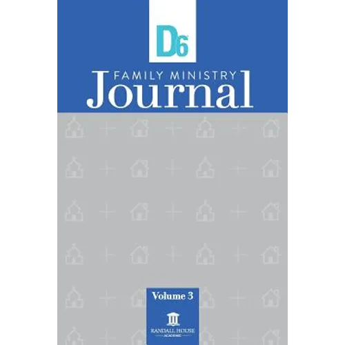D6 Family Ministry Journal: Vol. 3 - Paperback