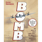 Bomb: The Race to Build--And Steal--The World's Most Dangerous Weapon (Newbery Honor Book & National Book Award Finalist) - Hardcover