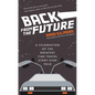 Back From the Future: A Celebration of the Greatest Time Travel Story Ever Told - Paperback
