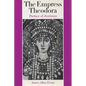 The Empress Theodora: Partner of Justinian - Paperback