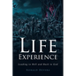 Life Experience: Leading to Hell and Back to God - Paperback