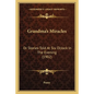 Grandma's Miracles: Or Stories Told At Six O'clock In The Evening (1902) - Paperback