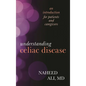 Understanding Celiac Disease: An Introduction for Patients and Caregivers - Paperback