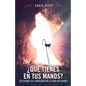¿Qué tienes en tus manos?: Lecciones de liderazgo de la vida de Moises - Paperback
