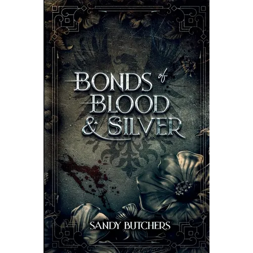 Bonds of Blood & Silver - Paperback