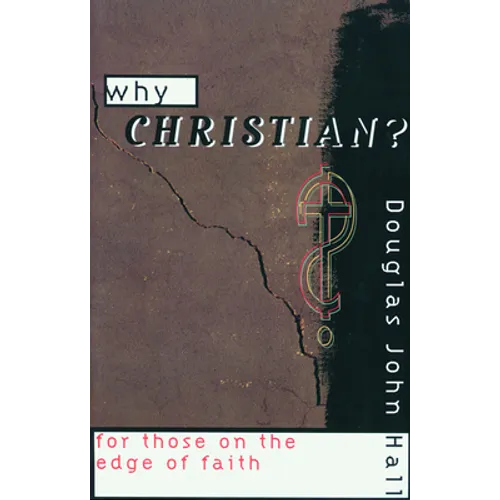 Why Christian? for Those on the Edge of Faith - Paperback