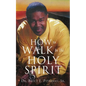How To Walk In The Holy Spirit - Paperback