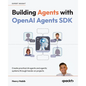 Building Agents with OpenAI Agents SDK: Create practical AI agents and agentic systems through hands-on projects - Paperback