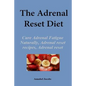 The Adrenal Reset Diet: Cure Adrenal Fatigue Naturally, Adrenal reset recipes, Adrenal reset program - Paperback