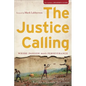 The Justice Calling: Where Passion Meets Perseverance - Paperback