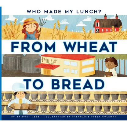 From Wheat to Bread - Library Binding