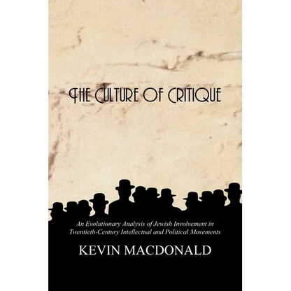 The Culture of Critique: An Evolutionary Analysis of Jewish Involvement in Twentieth-Century Intellectual and Political Movements - Paperback