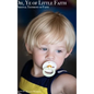 Oh, Ye of Little Faith - Hardcover