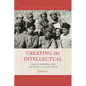 Creating the Intellectual: Chinese Communism and the Rise of a Classification - Paperback