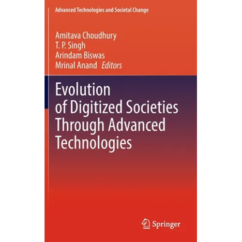 Evolution of Digitized Societies Through Advanced Technologies - Hardcover