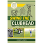 Swing the Clubhead (Golf digest classic series) - Paperback