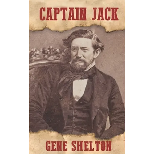Captain Jack: The Story of John Coffee Hays - Paperback