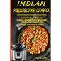 Indian Pressure Cooker Cookbook: 25 Easy and Authentic Indian Instant Pot Recipes for Beginners and Pro - Paperback
