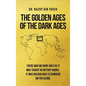The Golden Ages of the Dark Ages - Hardcover