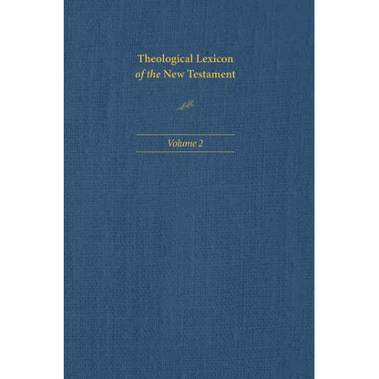 Theological Lexicon of the New Testament: Volume 2 - Hardcover