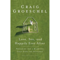 Love, Sex, and Happily Ever After: Preparing for a Marriage That Goes the Distance - Paperback