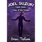 Joel Suzuki, Volume Seven: Vision of the Virtuoso - Paperback