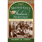 Milwaukee's Italian Heritage: Mediterranean Roots in Midwestern Soil - Hardcover