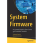 System Firmware: An Essential Guide to Open Source and Embedded Solutions - Paperback