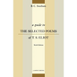 A Guide to the Selected Poems of T.S. Eliot: Sixth Edition - Paperback