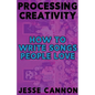 Processing Creativity: How To Write Songs People Love - Paperback