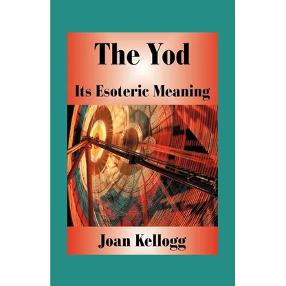 The Yod: Its Esoteric Meaning - Paperback