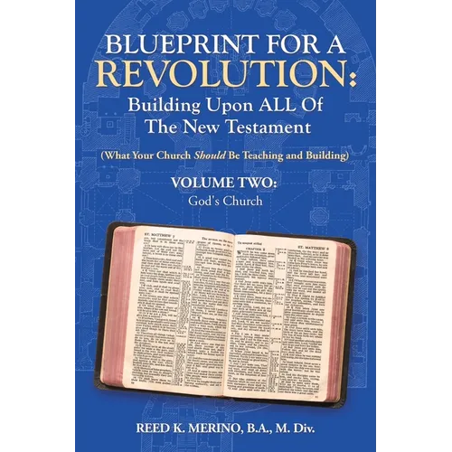 Blueprint for a Revolution: Building Upon All of the New Testament - Volume Two: (What Your Church Should Be Teaching and Building) - Paperback