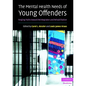 The Mental Health Needs of Young Offenders - Paperback