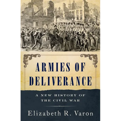 Armies of Deliverance: A New History of the Civil War - Hardcover