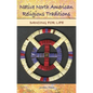 Native North American Religious Traditions: Dancing for Life - Hardcover