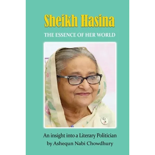 Sheikh Hasina - The Essence of Her World - Paperback
