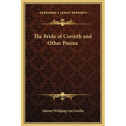 The Bride of Corinth and Other Poems - Hardcover
