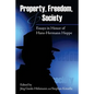 Property, Freedom, and Society: Essays in Honor of Hans-Hermann Hoppe - Paperback
