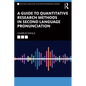 A Guide to Quantitative Research Methods in Second Language Pronunciation - Paperback