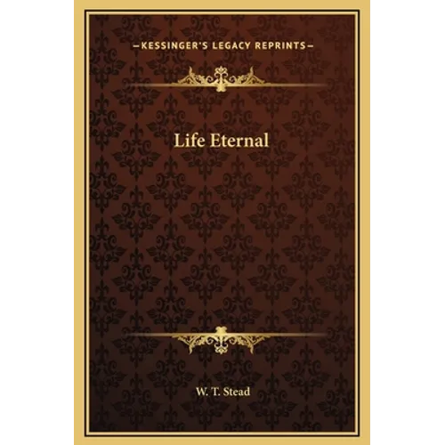 Life Eternal - Hardcover
