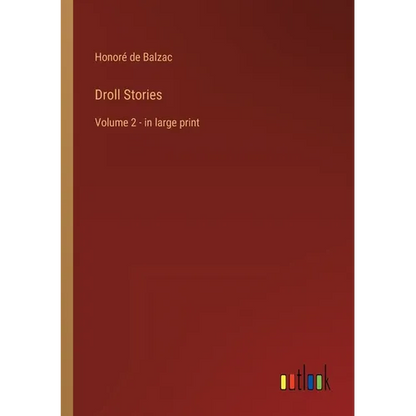 Droll Stories: Volume 2 - in large print - Paperback