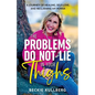 The Problems Do Not Lie in Your Thighs: A Journey of Healing, Self-Love, and Reclaiming My Power - Paperback