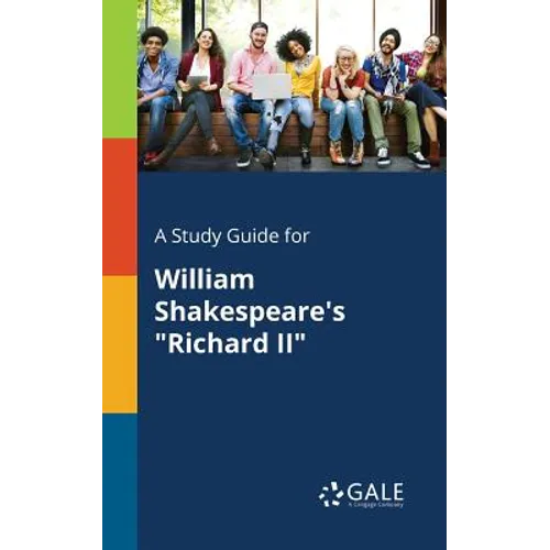 A Study Guide for William Shakespeare's "Richard II" - Paperback