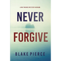 Never Forgive (A May Moore Suspense Thriller-Book 5) - Paperback